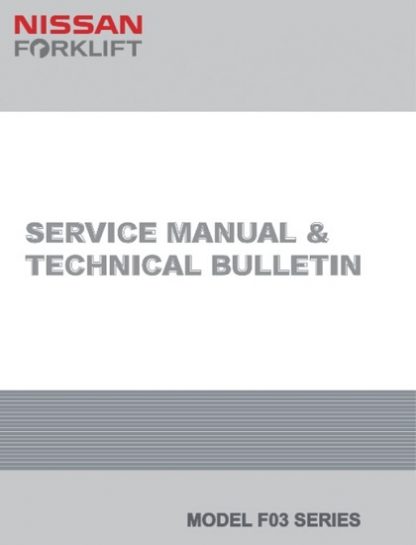 Nissan Forklift Internal Combustion F03 Series Service Manual