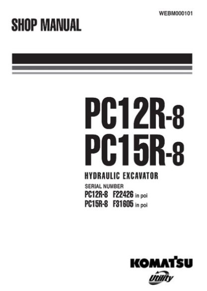 Komatsu PC12R-8 PC15R-8 Hydraulic Excavator Shop Manual