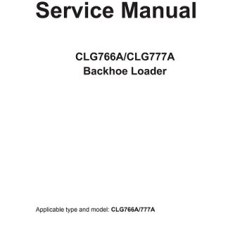 Liugong CLG766A, CLG777A Backhoe Loader Service Manual