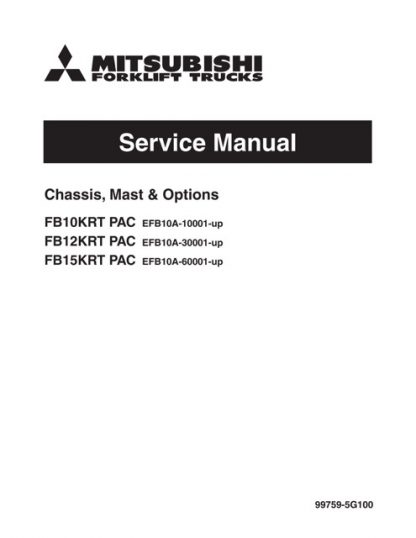 Mitsubishi FB10KRT PAC, FB12KRT PAC, FB15KRT PAC Forklift Trucks Service Manual