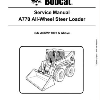 Bobcat A770 All - Wheel Steer Loader Service Manual