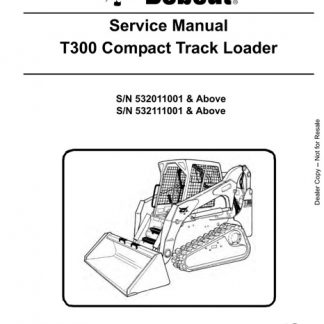 Bobcat T300 Compact Track Loader Service Repair Manual
