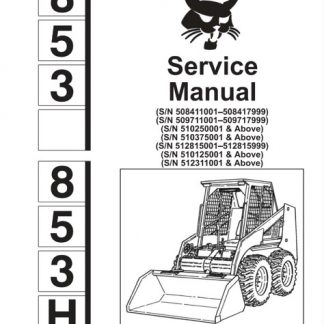 Bobcat 853, 853H Skid Steer Loader Service Manual