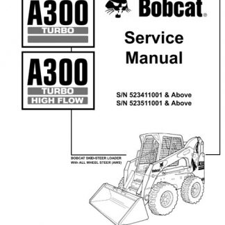 Bobcat A300 Turbo, A300 Turbo High Flow Skid Steer Loader Service Manual