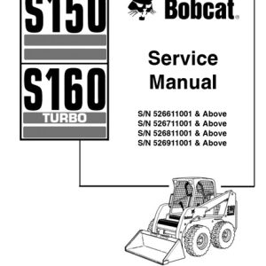 Bobcat S150, S160 Turbo Skid - Steer Loader Service Manual