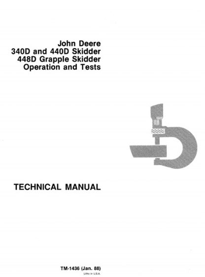 John Deere 340D and 440D Skidders, 448D Grapple Skidder Operation and Tests Technical Manual