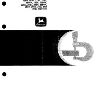 John Deere 1350, 1550, 1750, 1850, 1850N, 1950, 1950N, 2250, 2450, 2650, 2650N, 2850, 3050, 3350, 3650 Tractors Technical Manual
