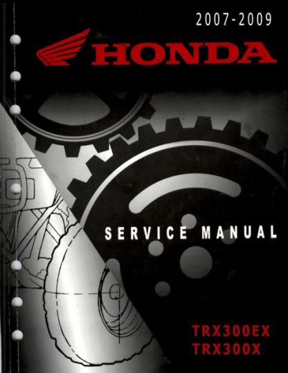 2007-2009 Honda TRX300EX, TRX300X Sportrax ATV Service Manual