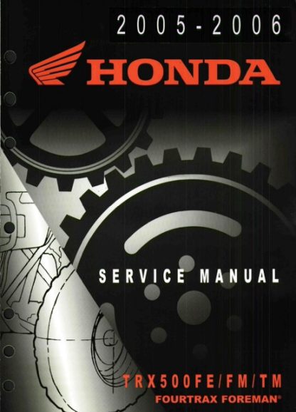 2005-2006 Honda TRX500FE FM TM Fourtrax Foreman 4X4 ATV Service Manual